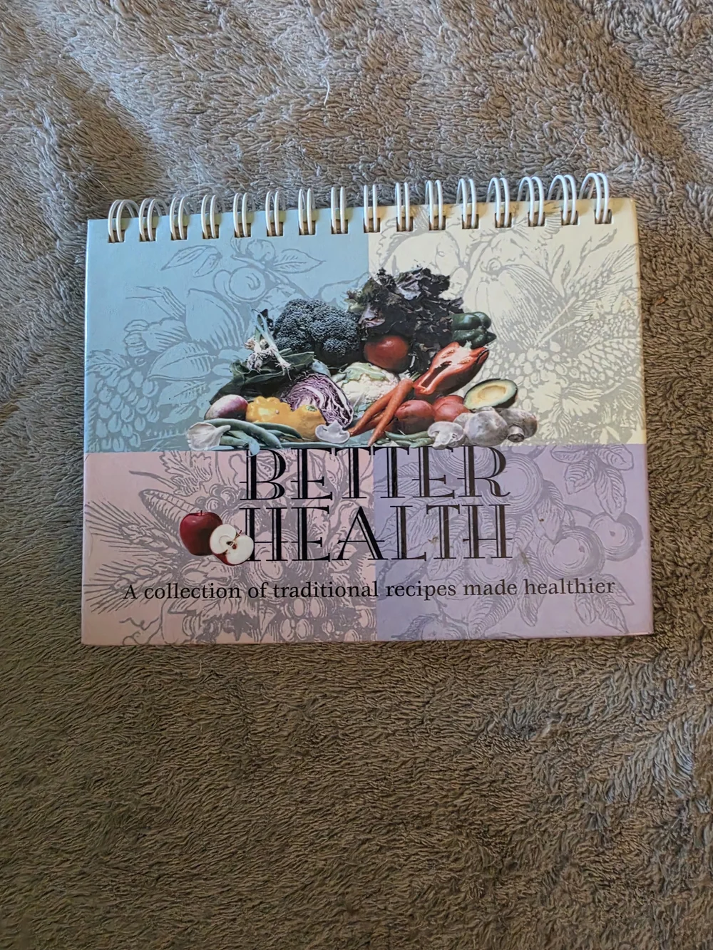 Better Health: A Collection of Traditional Recipes Made Healthier